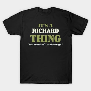 It's a Richard Thing You Wouldn't Understand T-Shirt